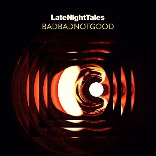 BADBADNOTGOOD - Late Night Tales Vinyl