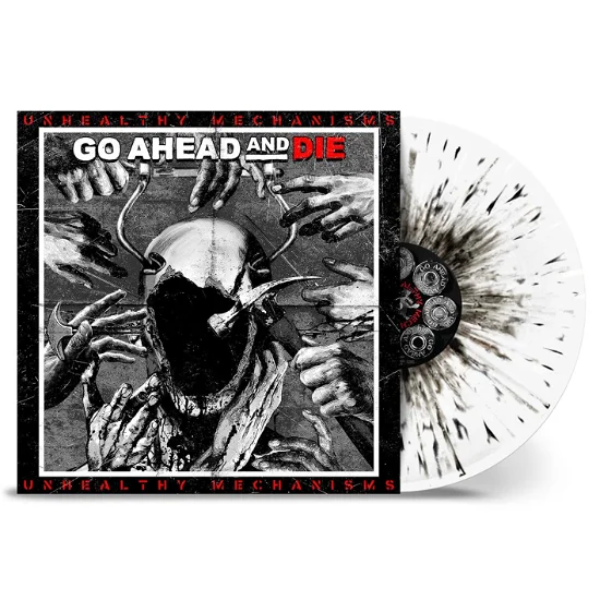 GO AHEAD AND DIE - Unhealthy Mechanisms Vinyl