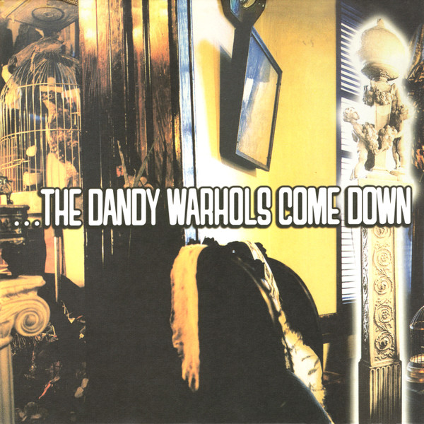 THE DANDY WARHOLS - ...The Dandy Warhols Come Down Vinyl