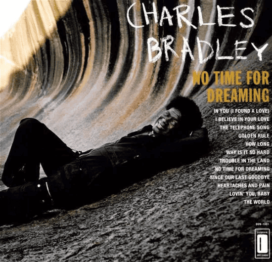 CHARLES BRADLEY - No Time For Dreaming Vinyl