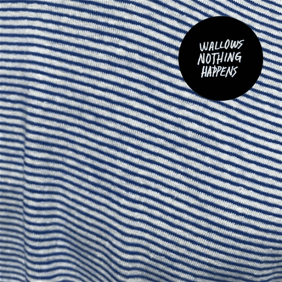 WALLOWS - Nothing Happens Vinyl