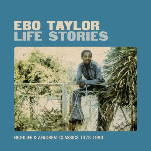 EBO TAYLOR - Life Stories Vinyl