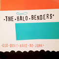 THE HALO BENDERS - God Don't Make No Junk (VG+/VG+) Vinyl