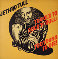 JETHRO TULL - Too Old To Rock 'N' Roll: Too Young To Die! (VG/VG+) Vinyl