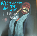 MJ LENDERMAN AND THE WIND - Live and Loose! (NM/VG+) Vinyl