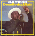JAH WOOSH - Dreadlocks Affair (VG+/VG+) Vinyl