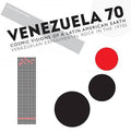 Venezuela 70 (Cosmic Visions Of A Latin American Earth: Venezuelan Experimental Rock In The 1970's)