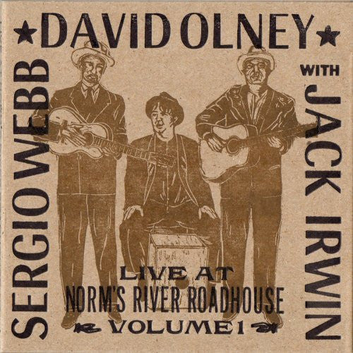 USED CD - David Olney & Sergio Webb With Jack Irwin – Live At Norm's River Roadhouse, Volume 1