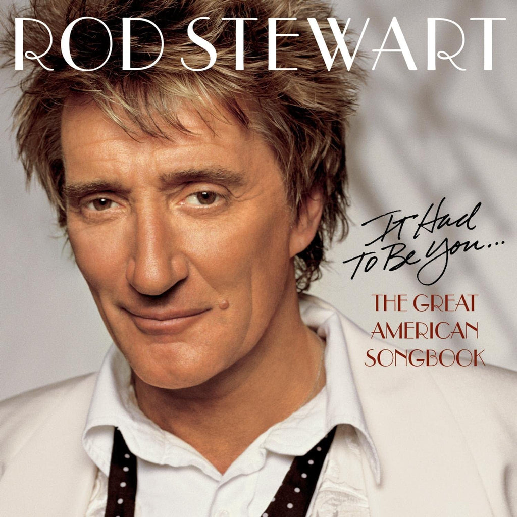 Rod Stewart – It Had To Be You... The Great American Songbook - USED CD