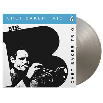 Chet Baker Trio - Mr. B (SILVER VINYL) | Mint (M) Mint (M)
