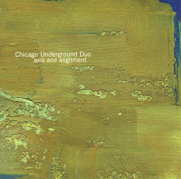 USED CD - Chicago Underground Duo – Axis And Alignment