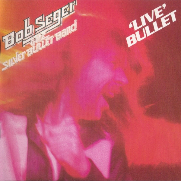 USED CD - Bob Seger & The Silver Bullet Band – 'Live' Bullet