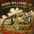 USED CD - Hank Williams III – Long Gone Daddy