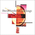 David Sanborn  – Love Songs - USED CD