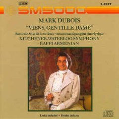 USED CD - Mark Dubois, Kitchener-Waterloo Symphony, Raffi Armenian – "Viens, Gentille Dame" Romantic Arias For Lyric Tenor