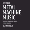USED CD - Zeitkratzer – Lou Reed Metal Machine Music