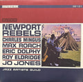 LP - Charles Mingus, Eric Dolphy, Roy Eldridge, Jo Jones – Newport Rebels / Jazz Artists Guild