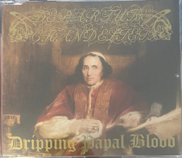 USED 3"CD - Departure Chandelier – Dripping Papal Blood