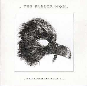 USED CD - The Parlor Mob – And You Were A Crow