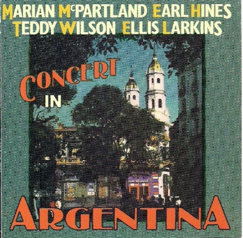 USED CD - Marian McPartland / Earl Hines / Teddy Wilson / Ellis Larkins – Concert In Argentina