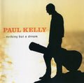 USED CD - Paul Kelly – ...Nothing But A Dream