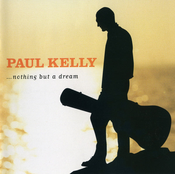 USED CD - Paul Kelly – ...Nothing But A Dream