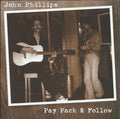 USED CD - John Phillips – Pay Pack & Follow