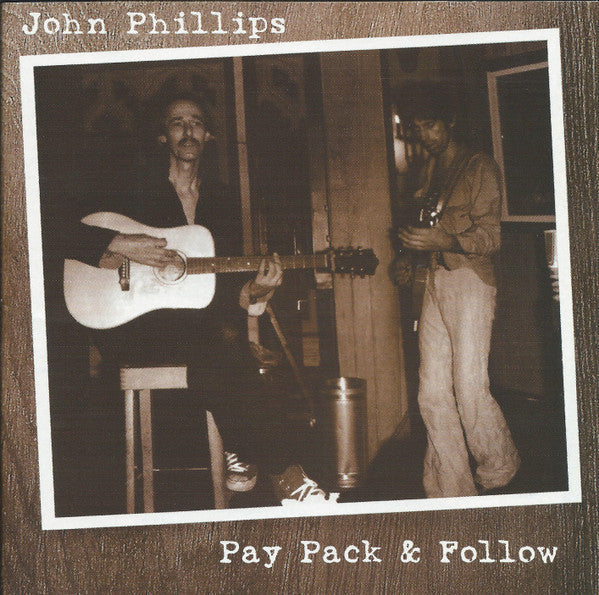 USED CD - John Phillips – Pay Pack & Follow