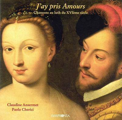 USED CD - Claudine Ansermet, Paolo Cherici – J'ay pris Amours: Chansons au luth du XVIème siècle