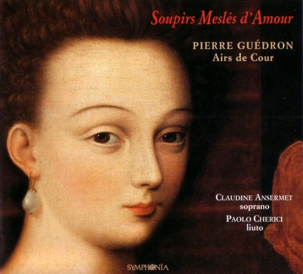 USED CD - Pierre Guédron • Claudine Ansermet - Paolo Cherici – Soupirs Meslés D'Amour (Airs De Cour)