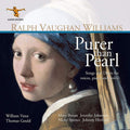 USED CD - Ralph Vaughan Williams – Purer Than Pearl: Songs And Duets For Voices, Piano And Violin
