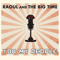 USED CD - Raoul And The Big Time – You My People