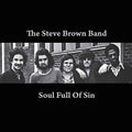 Steve Brown Band - (PRESALE 7/3/26) Soul Full of Sin (MANUFACTURED ON DEMAND CD) | Mint (M) Mint (M)