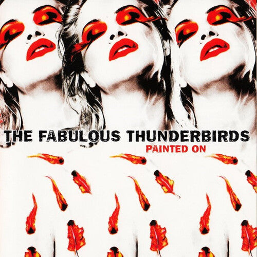 The Fabulous Thunderbirds - (PRESALE 7/3/26) Painted On (CLEAR RED VINYL) | Mint (M) Mint (M)