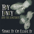 USED CD - Roy Loney And The Longshots – Shake It Or Leave It