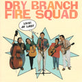USED CD - Dry Branch Fire Squad – Live! At Last