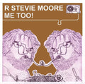 R. Stevie Moore – Me Too! - USED CD