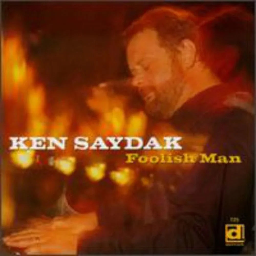 USED CD - Ken Saydak – Foolish Man