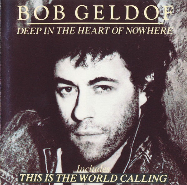 Bob Geldof – Deep In The Heart Of Nowhere - USED CD