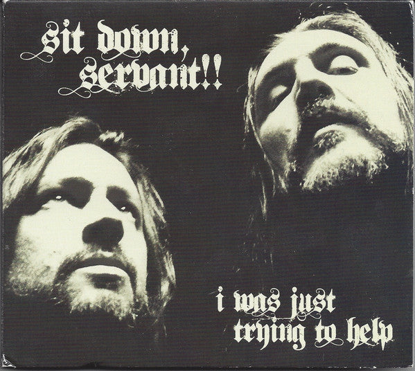 USED CD - Sit Down, Servant!! – I Was Just Trying To Help