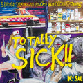 Totally Sick