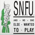 LP - SNFU - ... And No One Else Wanted To Play