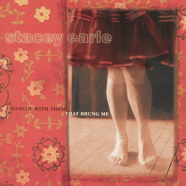 USED CD - Stacey Earle – Dancin' With Them That Brung Me