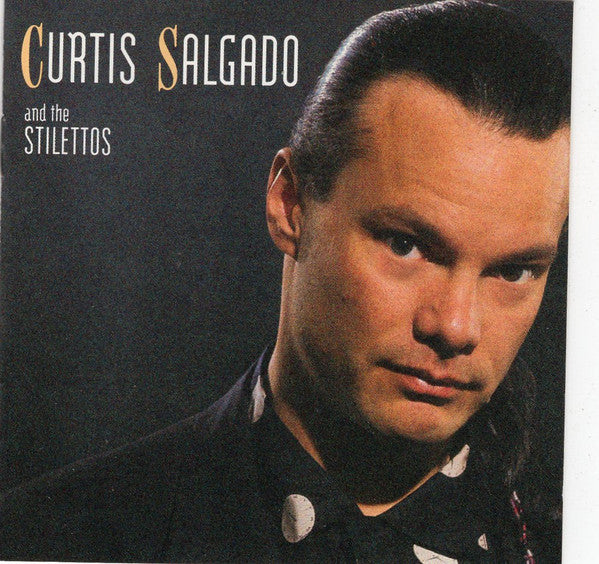 USED CD - Curtis Salgado And The Stilettos – Curtis Salgado And The Stilettos – Self-Titled