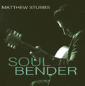 USED CD - Matthew Stubbs – Soul Bender