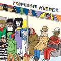 Professor Murder ‎– Professor Murder Rides The Subway - USED CD