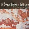 Swallow - Blown (DLX 12" + CREAM WHITE 2xVINYL) | Mint (M) Mint (M)