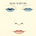 Talk Talk - The Party's Over (40th Anniversary White VINYL LP Parlophone/Rhino 019029641963) | NEW