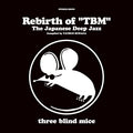 Rebirth Of "TBM" (The Japanese Deep Jazz)