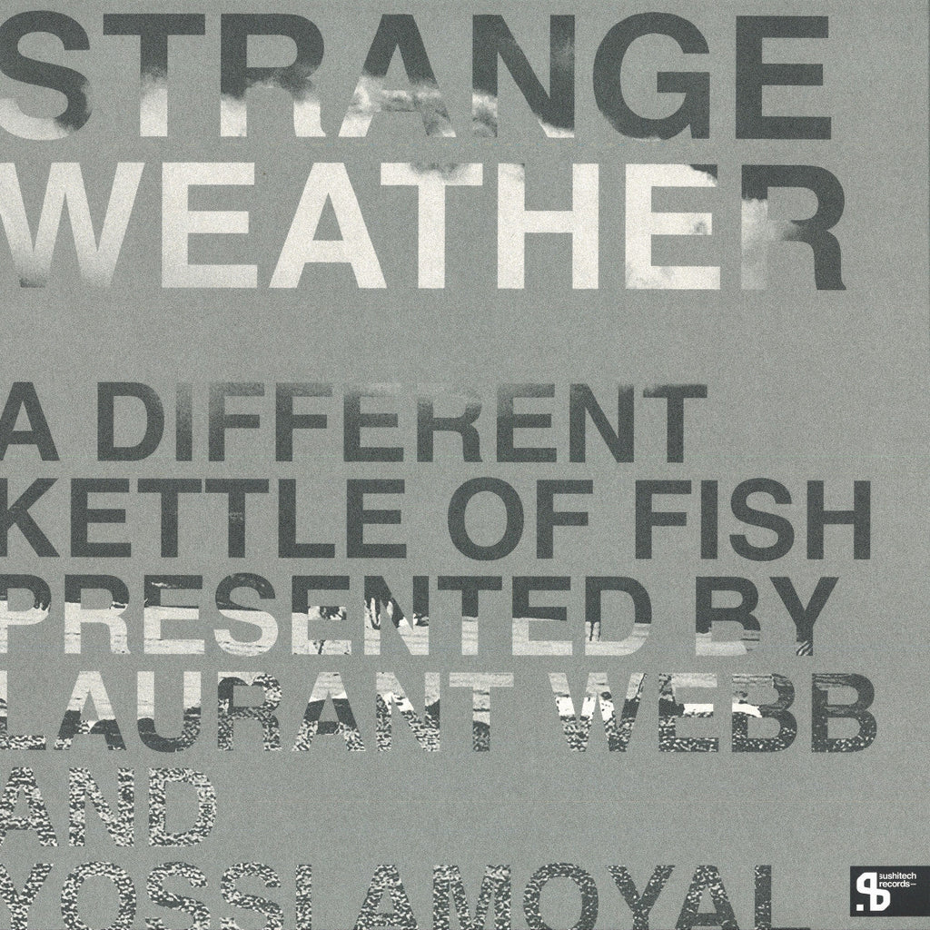 Various - Strange Weather : A Different Kettle Of Fish (COLOR VINYL 3x12" Sushitech SUSH72C 2024) | NEW